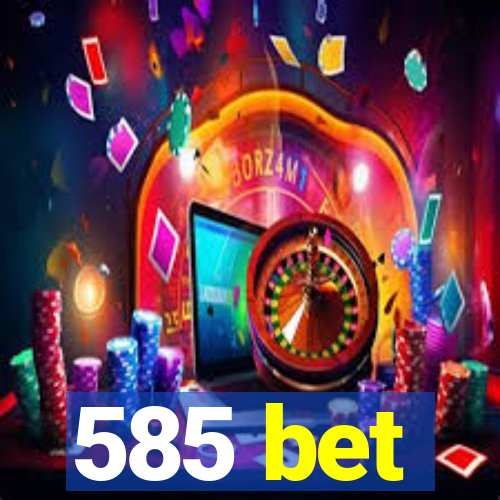 585 bet